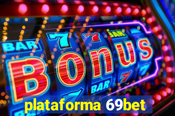 plataforma 69bet